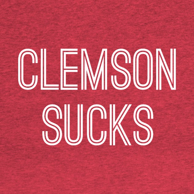 Clemson Sucks (White Text) by caknuck